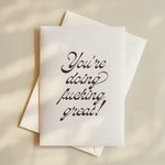 Load image into Gallery viewer, You're Doing F'ing Great Motivational Greeting Card
