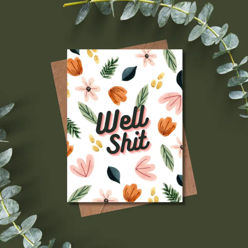 Well Shit Greeting Card